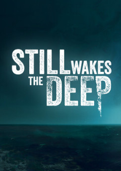 Still Wakes the Deep